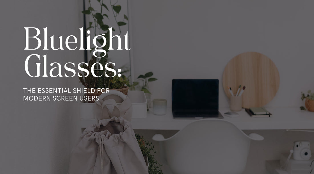 Bluelight Glasses: The Essential Shield for Modern Screen Users