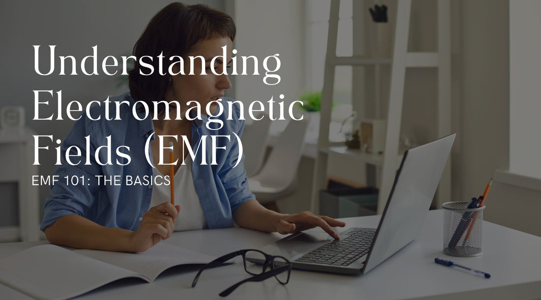 Understanding Electromagnetic Fields (EMF)