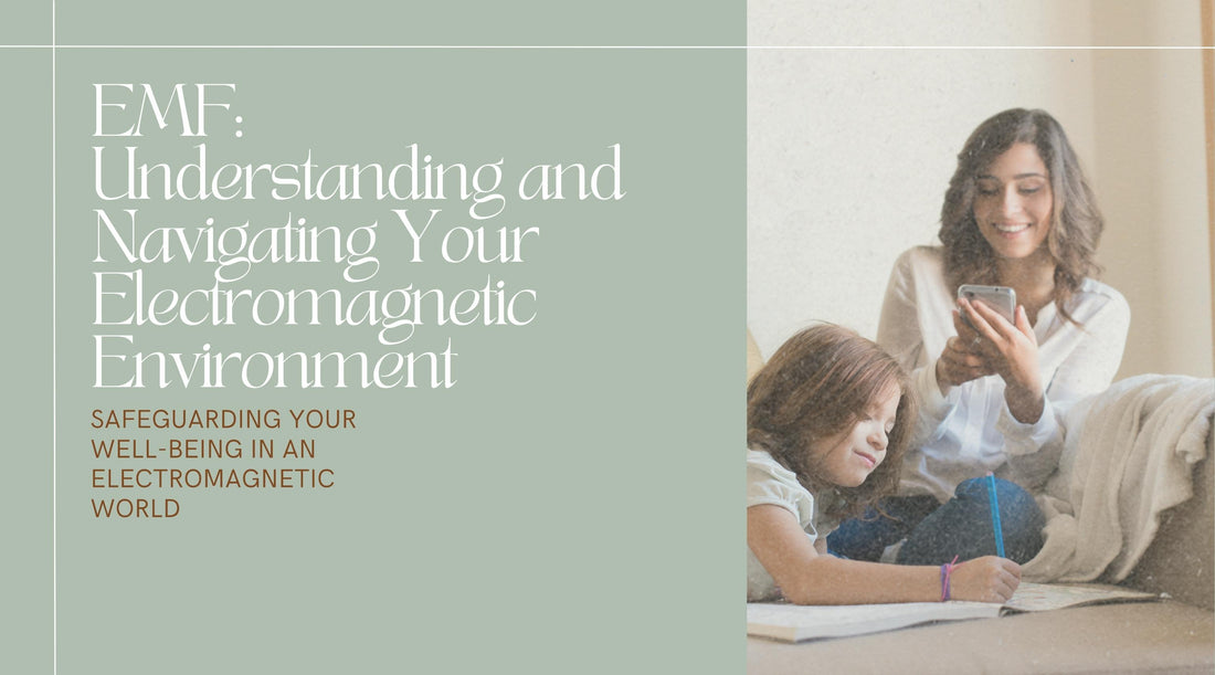 EMF: Understanding and Navigating Your Electromagnetic Environment