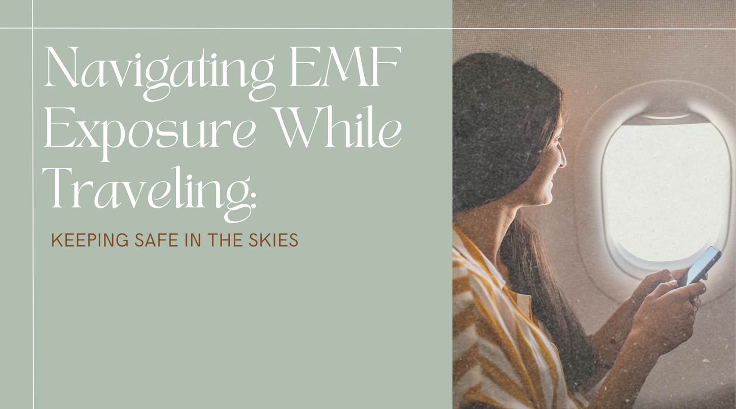 Navigating EMF Exposure While Traveling: Keeping Safe in the Skies