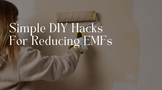 Simple DIY Hacks for Reducing EMFs