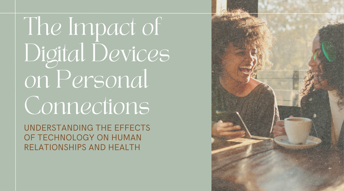 The Impact of Digital Devices on Personal Connections