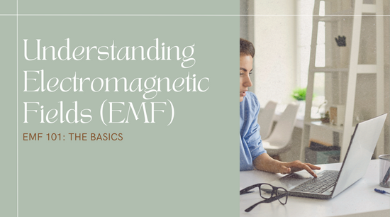 Understanding Electromagnetic Fields (EMF)